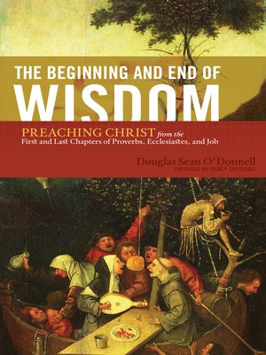 cover image of The Beginning and End of Wisdom (Foreword by Sidney Greidanus)